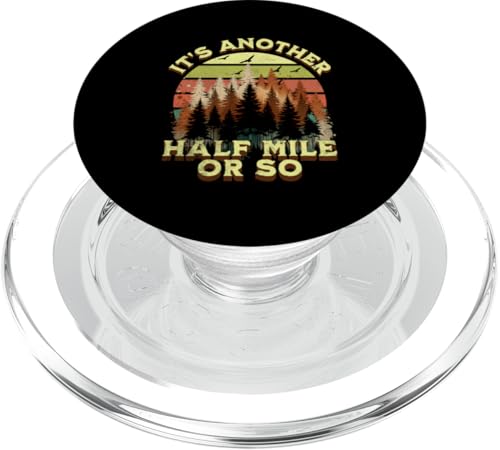 Es ist noch eine halbe Meile oder so Lustiges Wandern, Campen, Damen, Herren PopSockets PopGrip für MagSafe Es ist noch eine halbe Meile oder so Lustiges Wandern, Campen, Damen, Herren PopSockets PopGrip für MagSafe von Support USA National Parks Conservation Apparel