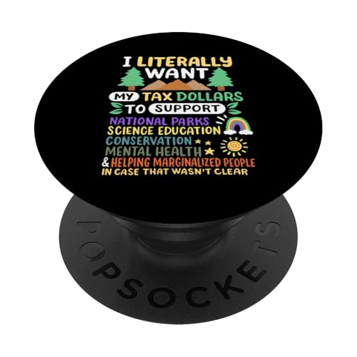 Ich möchte buchstäblich, dass meine Steuergelder die Nationalparks in den USA unterstützen PopSockets Klebender PopGrip von Support USA National Parks Conservation Apparel