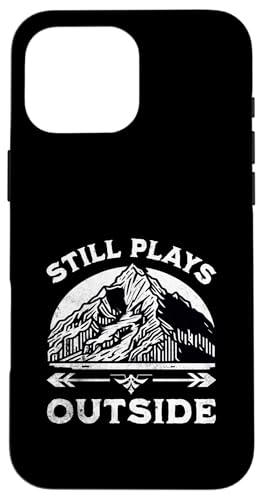 Spielt immer noch draußen, lustiger Berg, Camping, Abenteuer, Wanderer Hülle für iPhone 16 Pro Max Spielt immer noch draußen, lustiger Berg, Camping, Abenteuer, Wanderer Hülle für iPhone 16 Pro Max von Support USA National Parks Conservation Apparel