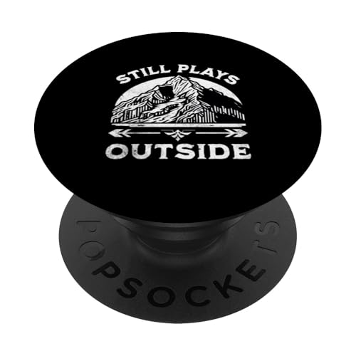 Spielt immer noch draußen, lustiger Berg, Camping, Abenteuer, Wanderer PopSockets Klebender PopGrip Spielt immer noch draußen, lustiger Berg, Camping, Abenteuer, Wanderer PopSockets Klebender PopGrip von Support USA National Parks Conservation Apparel