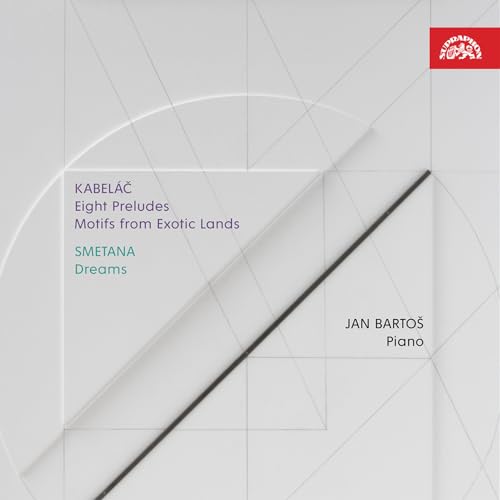 Kabelác/Smetana: Eight Preludes, Motifs from Exotic Lands / Dreams von Supraphon (Note 1 Musikvertrieb)