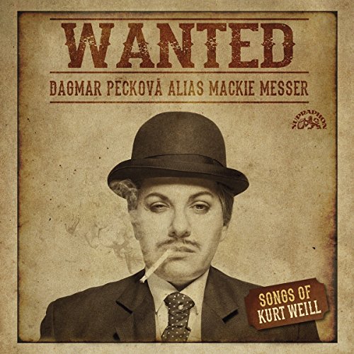 Wanted - Dagmar Peckov alias Mackie Messer - Songs von Kurt Weill von Supraphon (Note 1 Musikvertrieb)