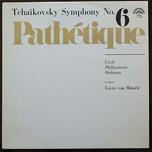 Symphony No. 6 - Pathétique - Pyotr Ilyich Tchaikovsky, The Czech Philharmonic Orchestra, Lovro Von Matacic LP von Supraphon