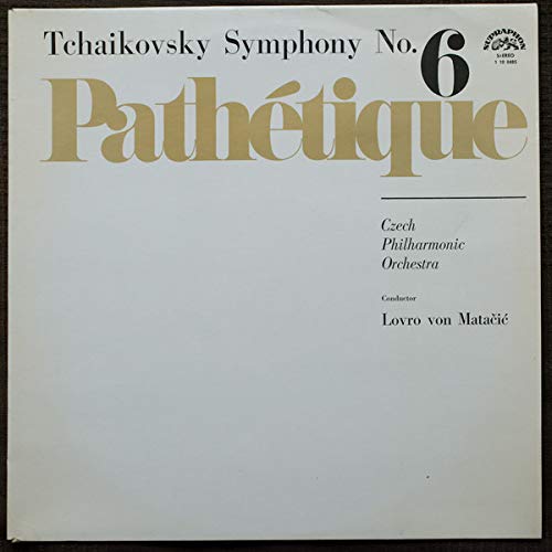 Symphony No. 6 - Pathétique - Pyotr Ilyich Tchaikovsky, The Czech Philharmonic Orchestra, Lovro Von Matacic LP Symphony No. 6 - Pathétique - Pyotr Ilyich Tchaikovsky, The Czech Philharmonic Orchestra, Lovro Von Matacic LP von Supraphon