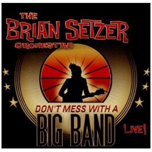 Don't Mess With A Big Band: Live Live Edition by Brian Setzer Orchestra (2010) Audio CD von Surf Dog