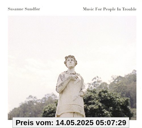Music for People in Trouble Music for People in Trouble von Susanne Sundfor
