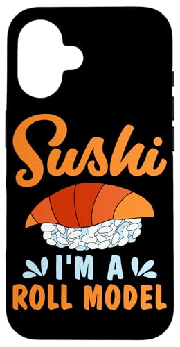 Sushi – Ich bin ein Rollmodell Sushi Design für Sashimi Eater Hülle für iPhone 16 von Sushi Designs For Sushi Eater