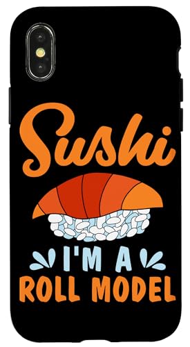 Sushi – Ich bin ein Rollmodell Sushi Design für Sashimi Eater Hülle für iPhone X/XS von Sushi Designs For Sushi Eater
