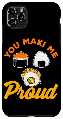 You Maki Me Proud Sushi Design für Maki Eater Hülle für iPhone 11 Pro Max von Sushi Designs For Sushi Eater