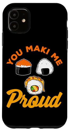 You Maki Me Proud Sushi Design für Maki Eater Hülle für iPhone 11 von Sushi Designs For Sushi Eater