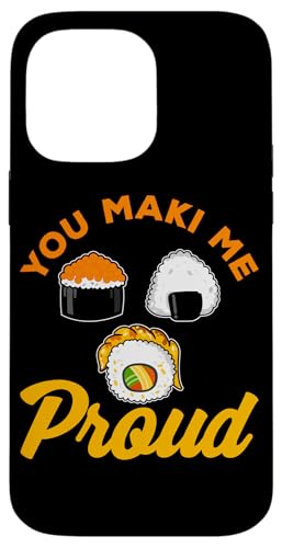 You Maki Me Proud Sushi Design für Maki Eater Hülle für iPhone 14 Pro Max You Maki Me Proud Sushi Design für Maki Eater Hülle für iPhone 14 Pro Max von Sushi Designs For Sushi Eater