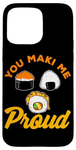 You Maki Me Proud Sushi Design für Maki Eater Hülle für iPhone 15 Pro Max You Maki Me Proud Sushi Design für Maki Eater Hülle für iPhone 15 Pro Max von Sushi Designs For Sushi Eater