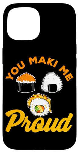 You Maki Me Proud Sushi Design für Maki Eater Hülle für iPhone 15 You Maki Me Proud Sushi Design für Maki Eater Hülle für iPhone 15 von Sushi Designs For Sushi Eater