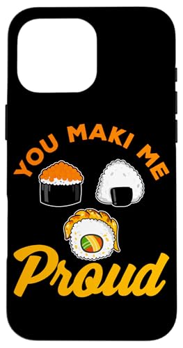You Maki Me Proud Sushi Design für Maki Eater Hülle für iPhone 16 Pro Max You Maki Me Proud Sushi Design für Maki Eater Hülle für iPhone 16 Pro Max von Sushi Designs For Sushi Eater