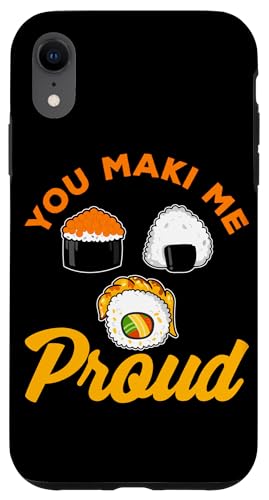 You Maki Me Proud Sushi Design für Maki Eater Hülle für iPhone XR You Maki Me Proud Sushi Design für Maki Eater Hülle für iPhone XR von Sushi Designs For Sushi Eater
