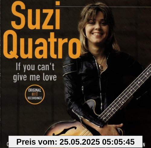 If You Can'T Give Me Love If You Can'T Give Me Love von Suzi Quatro