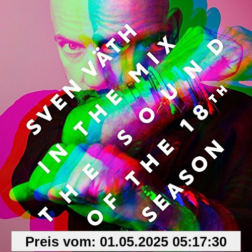 Sven Väth in the Mix - The Sound Of The 18th Season Sven Väth in the Mix - The Sound Of The 18th Season von Sven Vaeth