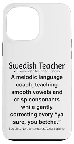 Schwedischlehrer Hülle für iPhone 13 Pro Max Schwedischlehrer Hülle für iPhone 13 Pro Max von Swedish Teacher Gifts & apparels