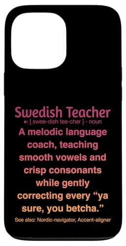 Schwedischlehrer Hülle für iPhone 13 Pro Max Schwedischlehrer Hülle für iPhone 13 Pro Max von Swedish Teacher Gifts & apparels