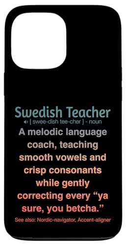 Schwedischlehrer Hülle für iPhone 13 Pro Max Schwedischlehrer Hülle für iPhone 13 Pro Max von Swedish Teacher Gifts & apparels