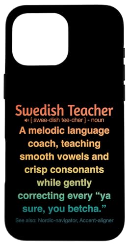 Schwedischlehrer Hülle für iPhone 16 Pro Max Schwedischlehrer Hülle für iPhone 16 Pro Max von Swedish Teacher Gifts & apparels