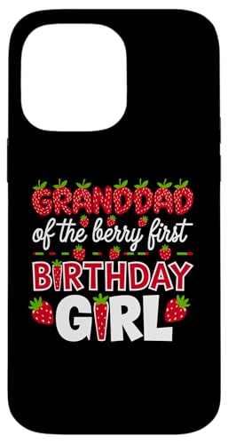 Granddad of the Berry, erstes Geburtstagskind, Erdbeeropa Hülle für iPhone 14 Pro Max von Sweet Berry Strawberry First Birthday Girl Apparel