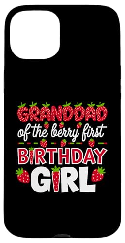 Granddad of the Berry, erstes Geburtstagskind, Erdbeeropa Hülle für iPhone 15 Plus von Sweet Berry Strawberry First Birthday Girl Apparel
