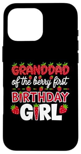 Granddad of the Berry, erstes Geburtstagskind, Erdbeeropa Hülle für iPhone 16 Pro Max von Sweet Berry Strawberry First Birthday Girl Apparel