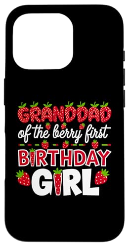 Granddad of the Berry, erstes Geburtstagskind, Erdbeeropa Hülle für iPhone 16 Pro von Sweet Berry Strawberry First Birthday Girl Apparel
