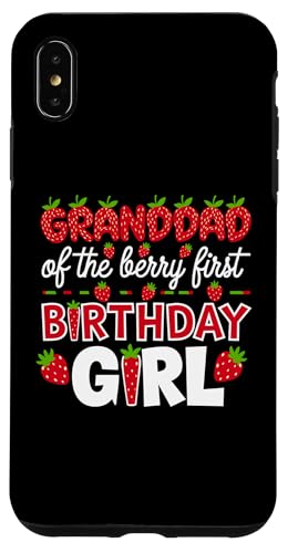 Granddad of the Berry, erstes Geburtstagskind, Erdbeeropa Hülle für iPhone XS Max von Sweet Berry Strawberry First Birthday Girl Apparel