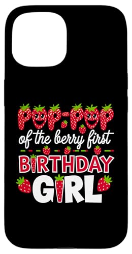 Pop Pop of the Berry Erstes Geburtstagskind, Erdbeeropa Hülle für iPhone 15 von Sweet Berry Strawberry First Birthday Girl Apparel