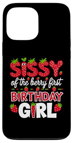 Sissy of the Berry Mädchen zum ersten Geburtstag Strawberry Sister Sis Hülle für iPhone 13 Pro Max von Sweet Berry Strawberry First Birthday Girl Apparel