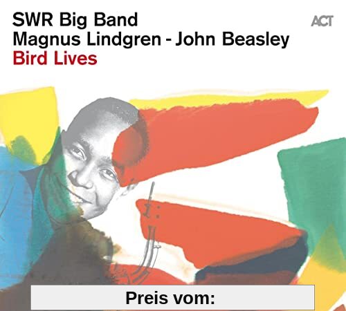 Bird Lives-the Charlie Parker Project von Swr Big Band