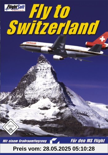 Flight Simulator 2004 - Fly to Switzerland von Sybex-Verlags- und Vertriebs-GmbH