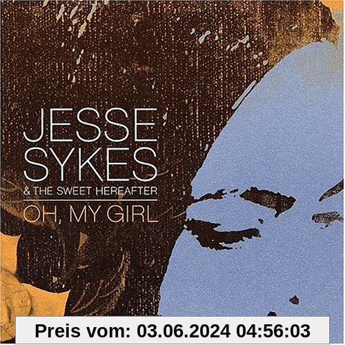 Oh My Girl von Sykes, Jesse & Sweet Hereafter