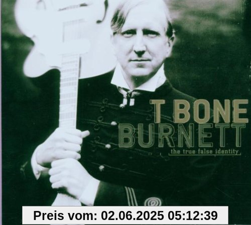 The True False Identity The True False Identity von T-Bone Burnett