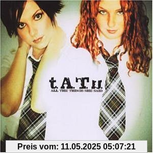 All the Things She Said All the Things She Said von T.a.T.U.
