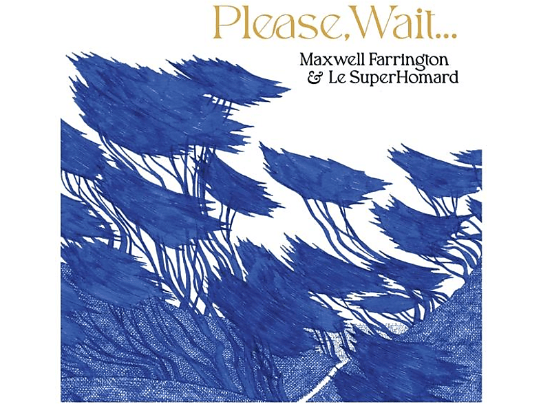 Maxwell Farrington & Le Superhomard - Please, Wait… (Blue Vinyl) (Vinyl) von TALITRES