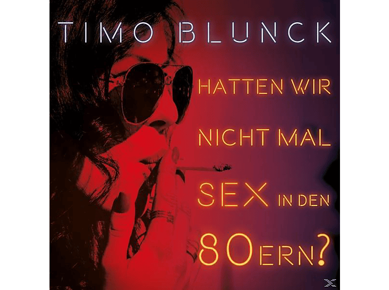 Timo Blunck - Hatten wir nicht mal Sex in den 80ern? (Vinyl) von TAPETE