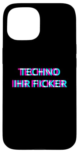 Hülle für iPhone 15 Techno Ihr Ficker Rave Festival Party Raver von TECHNO