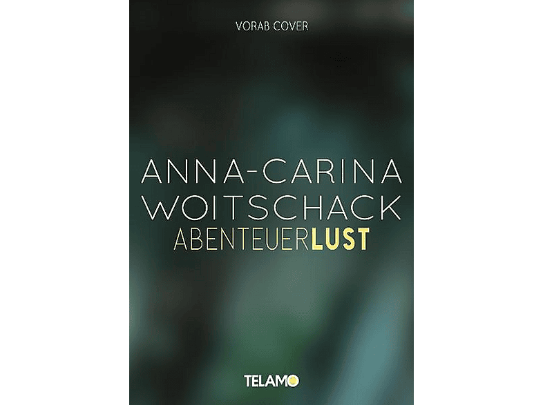 Anna-Carina Woitschack - Abenteuerlust (CD + Merchandising) von TELAMO