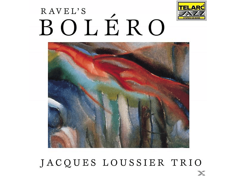 Jacques Trio Loussier - Ravel's Bolero (CD) von TELARC