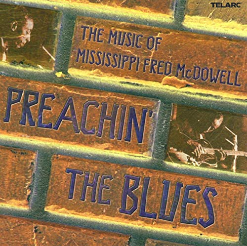 Preachin' the Blues: the Music of Mississippi Fred Mcdowell von TELARC