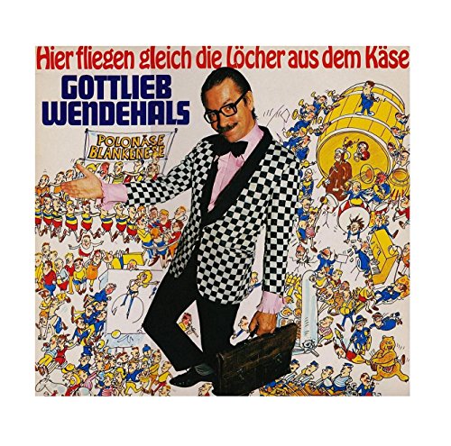 Wendehals, Gottlieb / Hier fliegen gleich die Löcher aus dem Käse / Bildhülle / 1982 / master records 6.25000 / Deutsche Pressung / 12 Zoll Vinyl Langspiel Schallplatte LP / von TELDEC