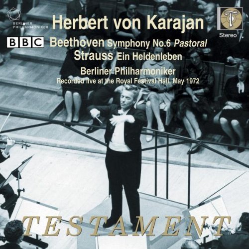 Beethoven: Sinfonie Nr. 6 / Strauss: Ein Heldenleben (Herbert von Karajan dirigiert, 1972) von TESTAMENT