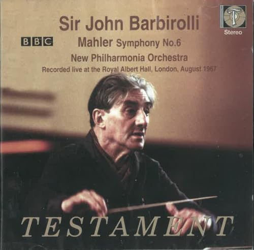 Gustav Mahler: Sinfonie Nr. 6 (Sir John Barbirolli dirigiert, Royal Albert Hall 1967) von TESTAMENT