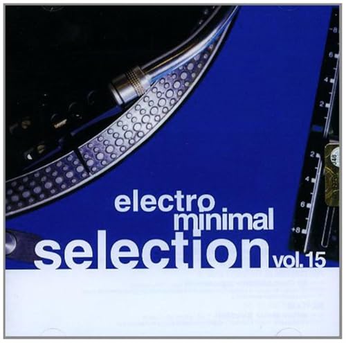 Electro Minimal Selection Vol.15 Electro Minimal Selection Vol.15 von THE SAIFAM GROUP