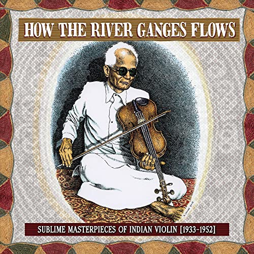 How the River Ganges Flows: Sublime Masterpieces of Indian Violin, 1933-1952 [Vinyl LP] von Third Man Records