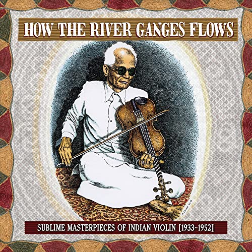 How the River Ganges Flows: Sublime Masterpieces of Indian Violin, 1933-1952 von Third Man Records