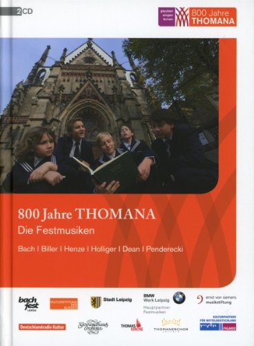 800 Jahre Thomana-Festmusiken von THOMANERCHOR LEIPZIG/GEWANDHAUSORCHESTER LEIPZIG